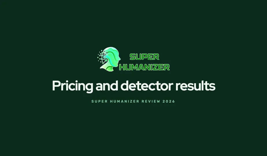 The green Super Humanizer logo, a profile of a head with a circuit pattern, above the headline 'Pricing and detector results' with the label 'Super Humanizer Review 2026' below, on a dark forest-green background.